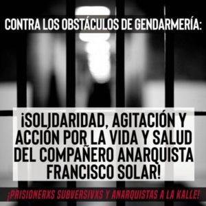 Cile: Contro gli ostacoli dell’autorità carceraria. Solidarietà, agitazione e azione per la vita e la salute del compagno Francisco Solar